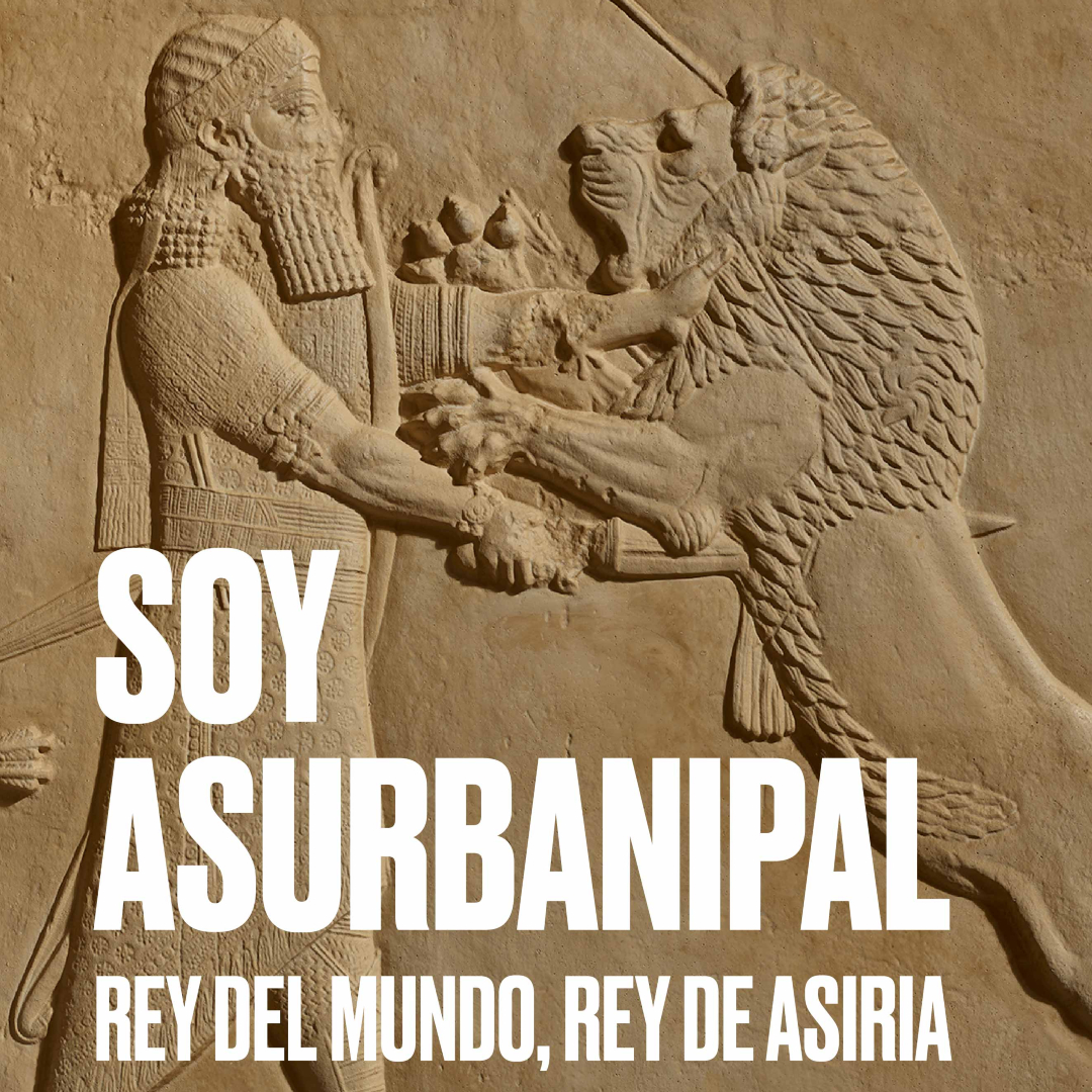 Exposicion Asurbanipal Rey del mundo